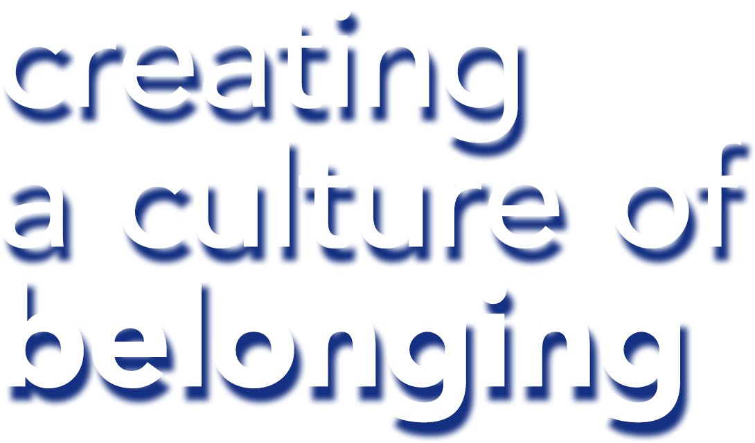 Creating a culture of belonging